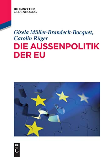 Die Außenpolitik der EU (De Gruyter Studium) von Walter de Gruyter